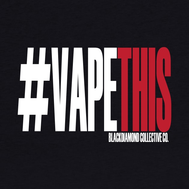 hashtag vape this shirt by blackdiamond